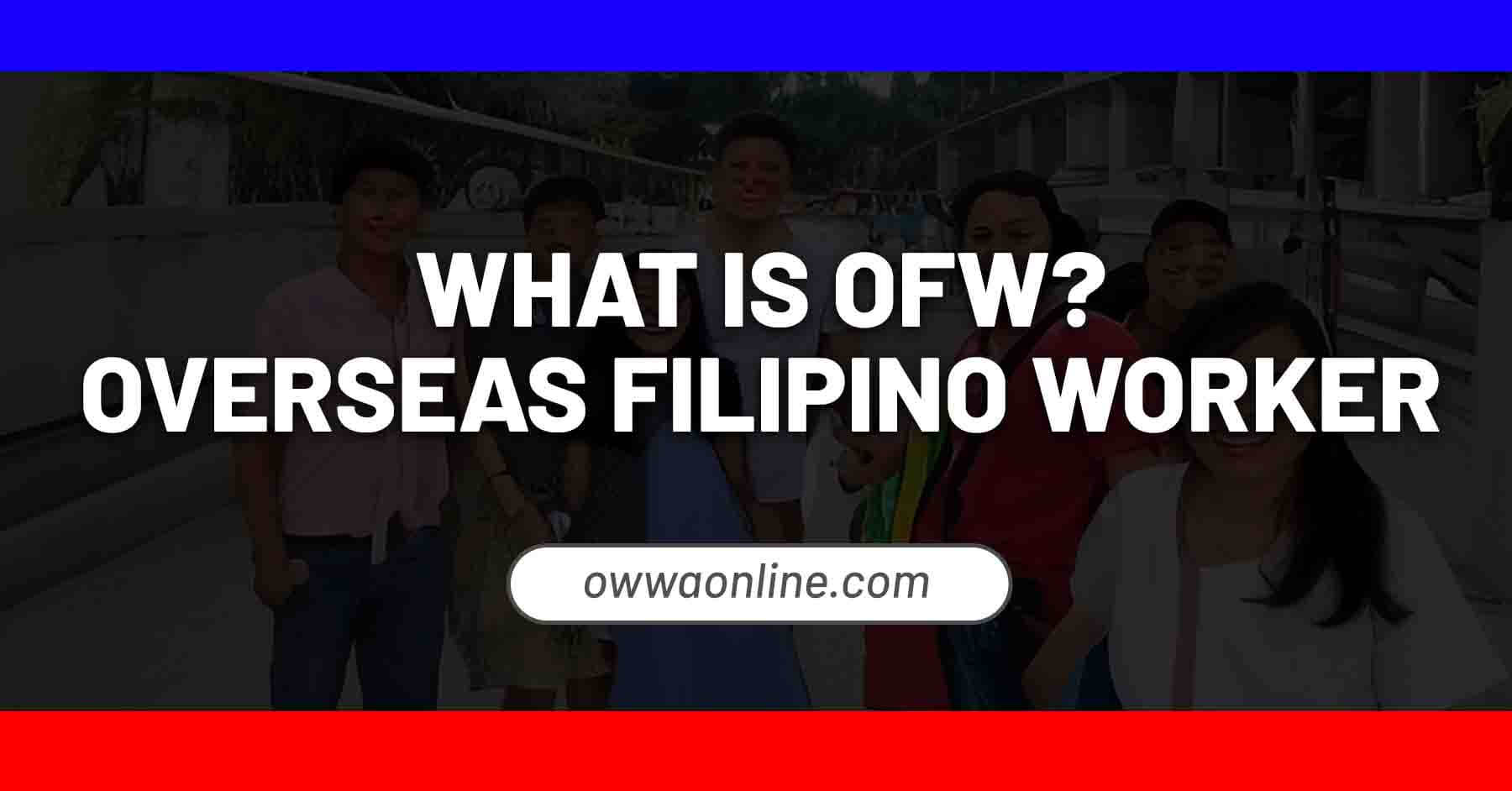 what is ofw meaning overseas filipino worker