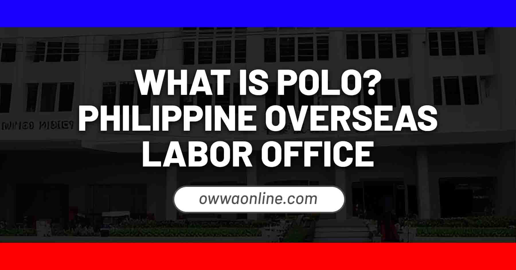 what is polo philippine overseas labor office