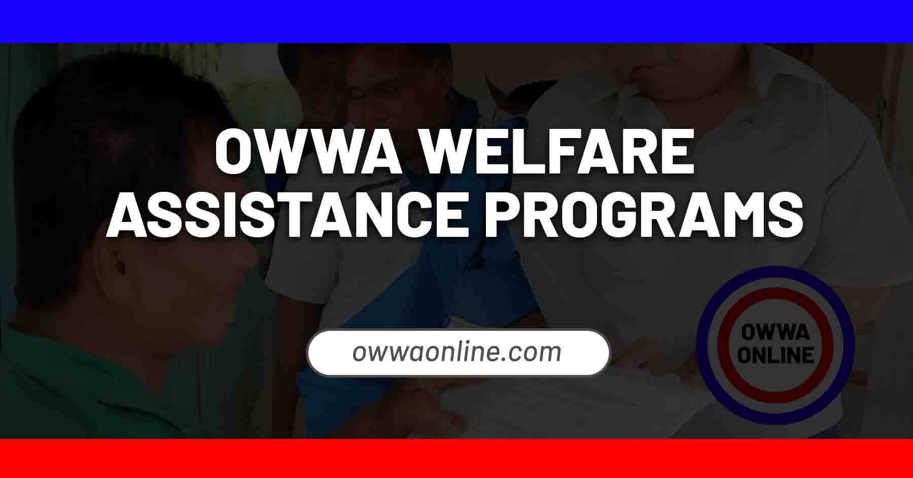 list of owwa wap welfare assitance programs for ofws and dependents