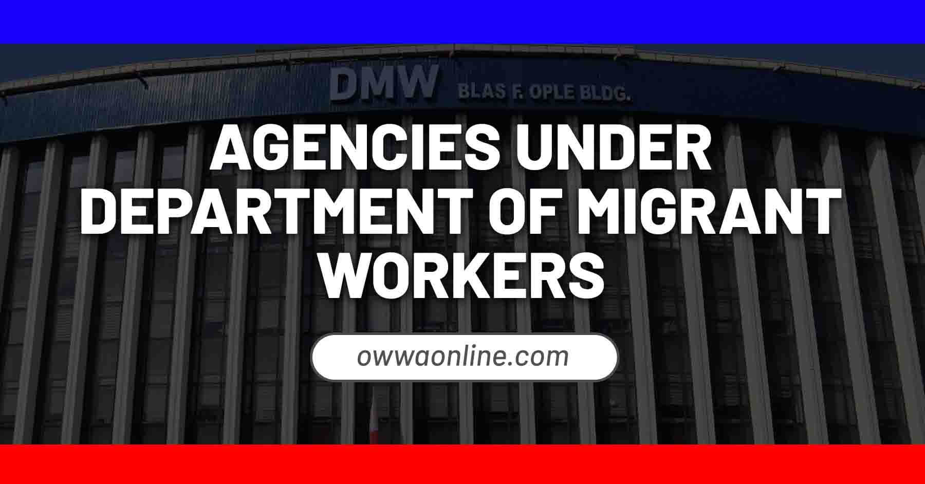 philippine agencies absorbed by department of migrant workers office dmw