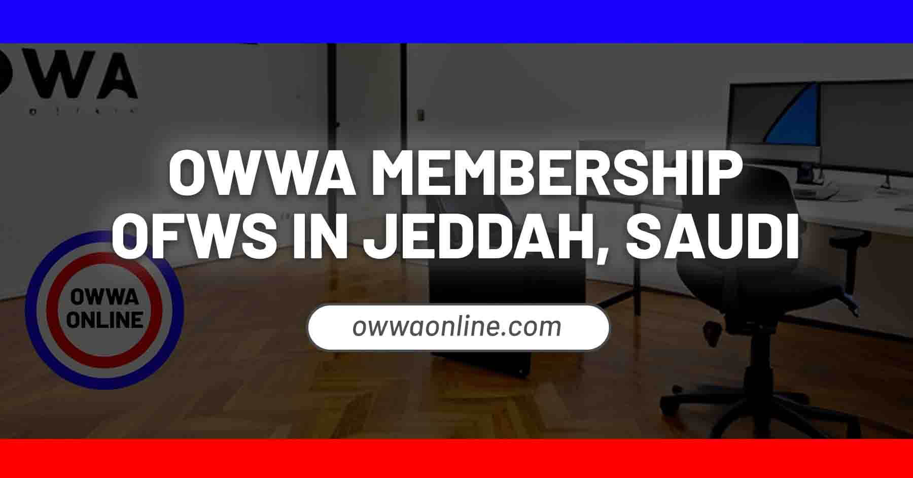 owwa membership application appointment in jeddah saudi arabia