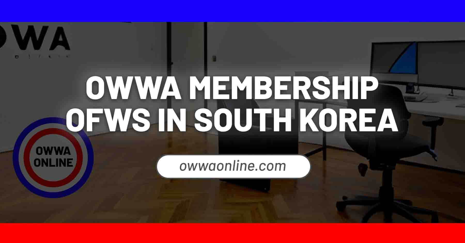 owwa membership application renewal in South Korea